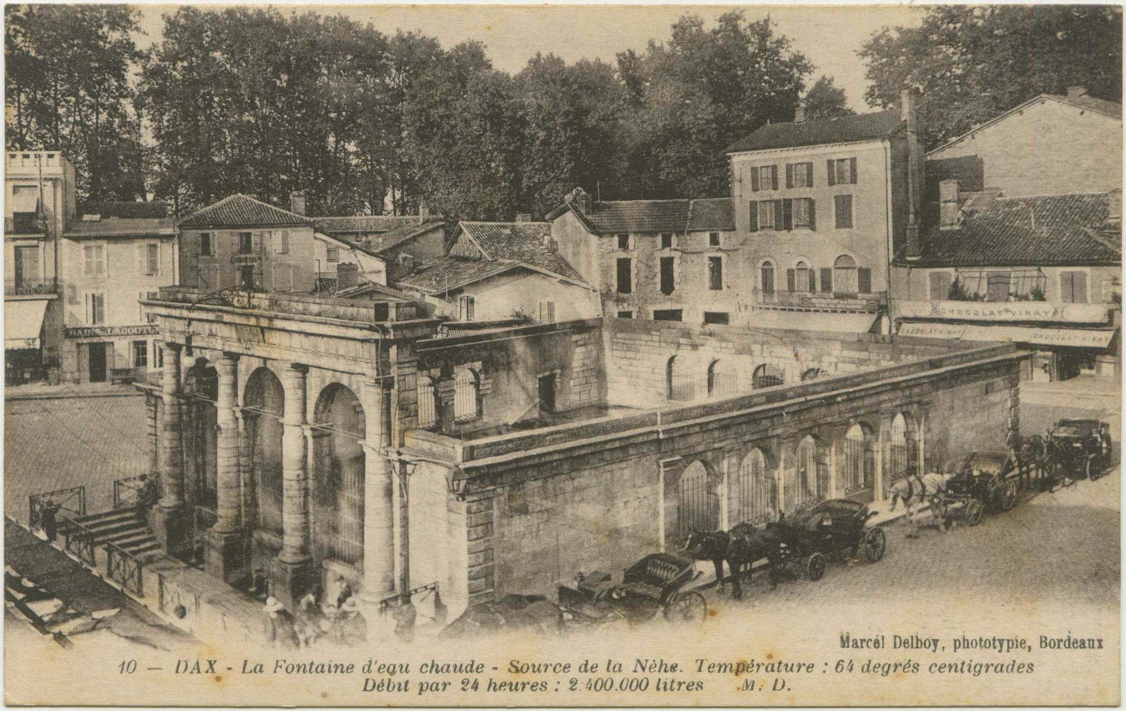 Dax - La Fontaine d'eau chaude - Source de la Nèhe. Température : 64 degrés centigrades - Débit par 24 heures : 2.400.000 litres