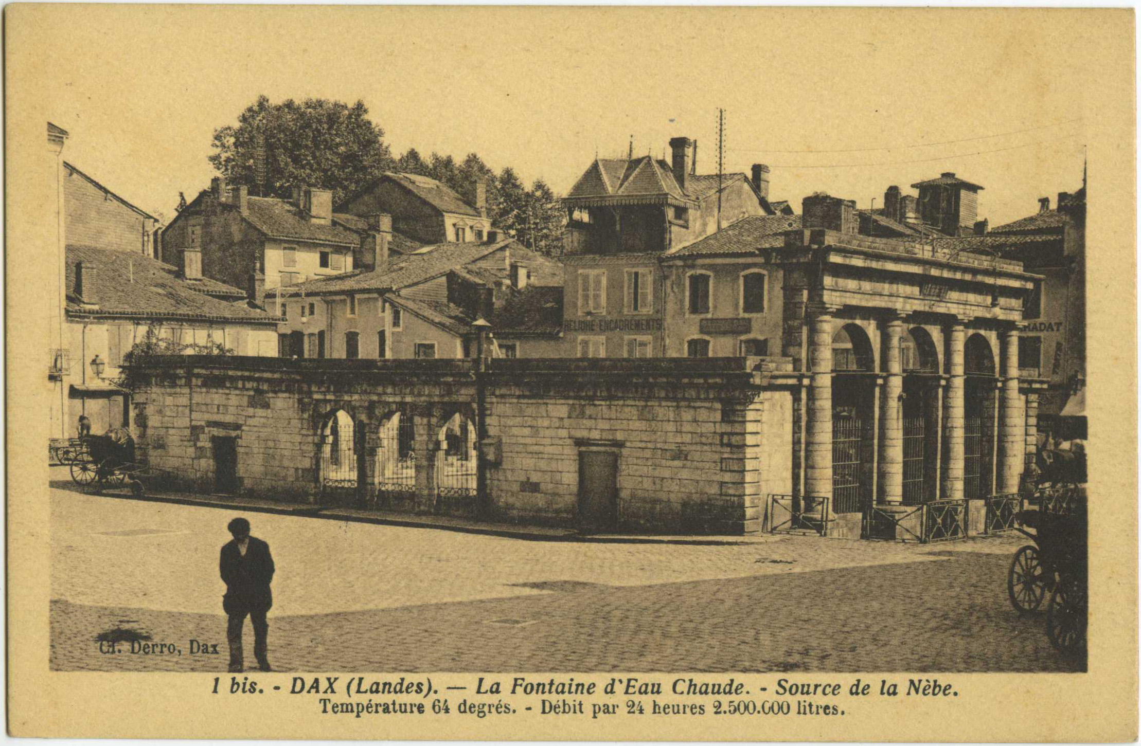 Dax - La fontaine d'Eau Chaude - Source de la Nèbe - Température 64 degrés - Débit par 24 heures 2.500.000 litres