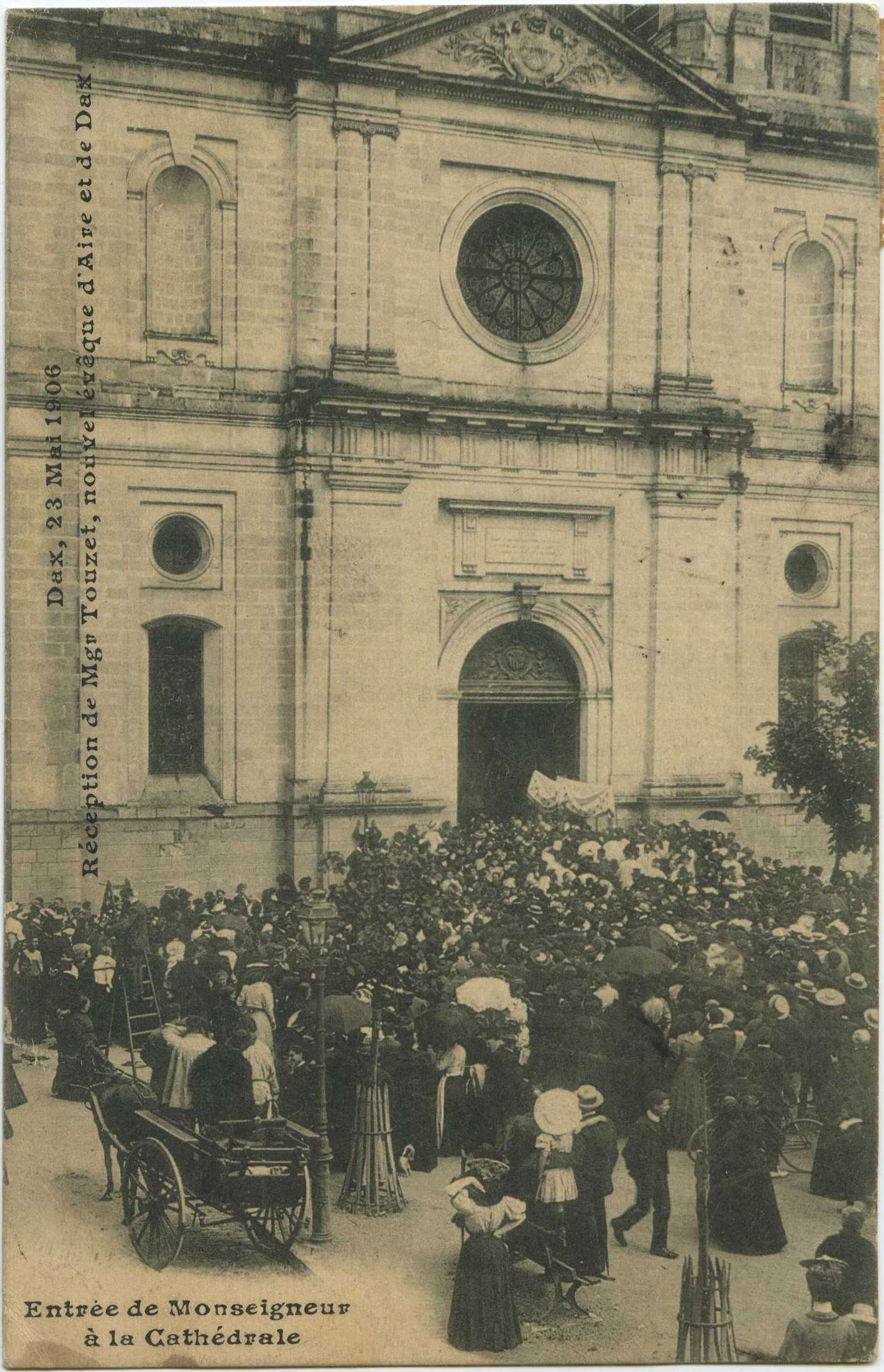Dax - Dax, 23 Mai 1906 - Réception de Mgr Touzet, nouvel évêque d'Aire et de Dax - Entrée de Monseigneur à la Cathédrale